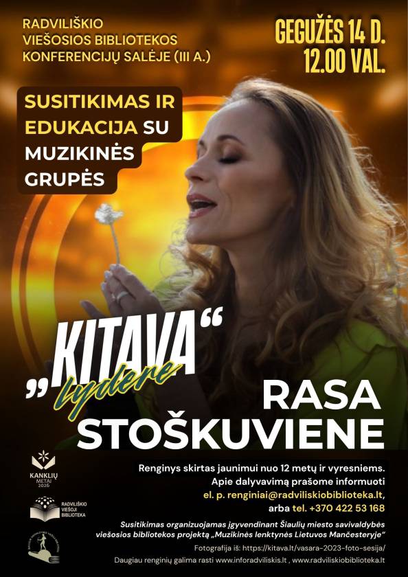 Susitikimas ir edukacija su muzikinės grupės „Kitava“  lydere Rasa Stoškuviene  Renginys skirtas jaunimui nuo 12 metų ir vyresniems.  Apie dalyvavimą prašome informuoti el. p. renginiai@radviliskiobiblioteka.lt, arba tel. +370 422 53168