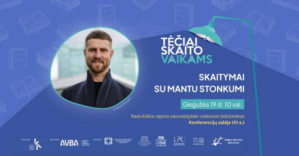 TĖČIAI SKAITO su aktoriumi Mantu Stonkumi!